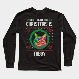 All I Want for Christmas is Tabby - Christmas Gift for Cat Lover Long Sleeve T-Shirt